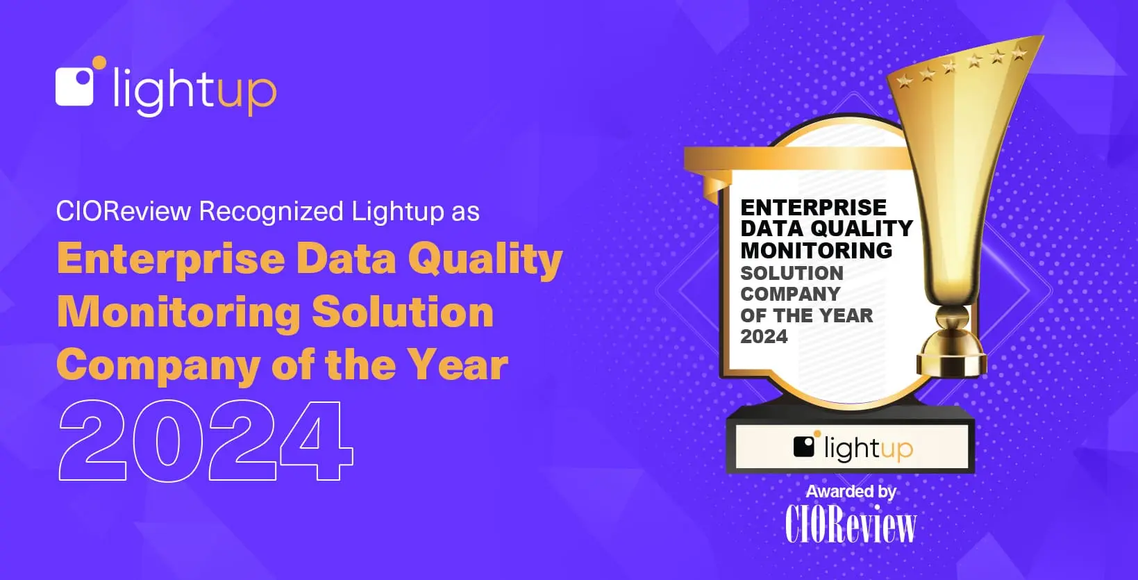 Lightup Recognized as Enterprise Data Quality Monitoring Solution Company of the Year 2024 by CIOReview