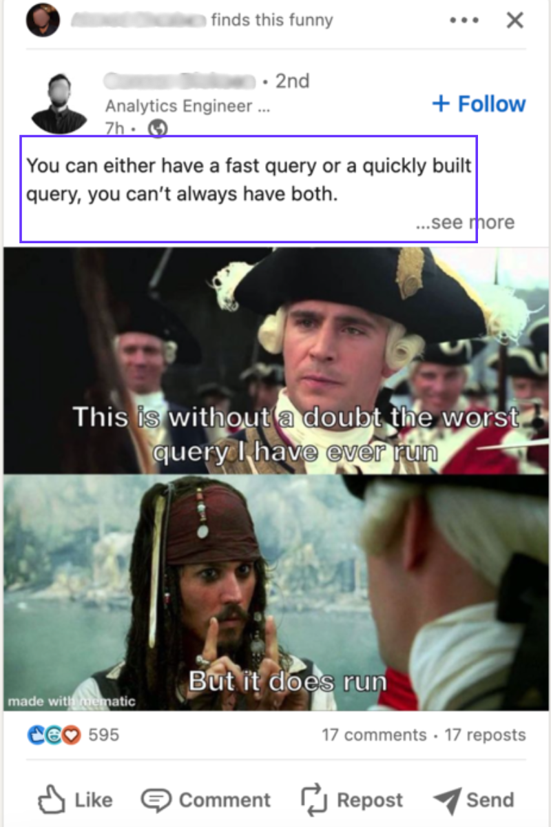 LinkedIn meme: You can either have a fast query or a quickly built query, you can’t always have both.